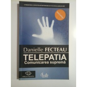 TELEPATIA COMANICAREA SUPREMA - DANIELLE FECTEAU